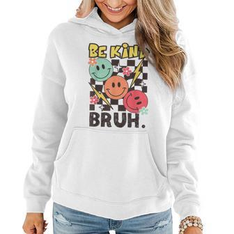 Unity Day 2023 Anti Bullying Awareness Kindness Be Kind Bruh Women Hoodie | Mazezy UK