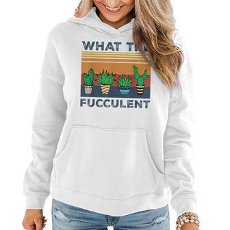 What The Fucculent Cactus Succulents Gardening Retro Vintage Cactus Funny Gifts Women Hoodie | Mazezy