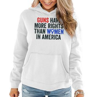Womens Guns Have More Rights Than Women In America - Womens Rights Women Hoodie - Thegiftio UK