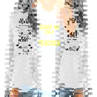 You Cant Scare Me Im A Music Teacher Halloween Music Teacher Funny Gifts Women Hoodie | Mazezy