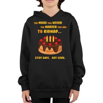 The More You Weigh The Harder You Are To Kidnap Funny  Youth Hoodie