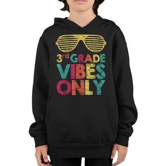 3Rd Grade Vibes Only Sunglasses First Day Of School Students 3Rd Grade Gifts Youth Hoodie | Mazezy