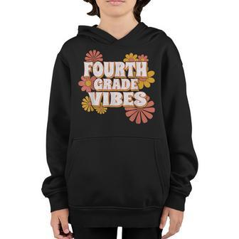 4Th Fourth Grade Vibes Back To School For Teacher Student Gifts For Teacher Funny Gifts Youth Hoodie | Mazezy