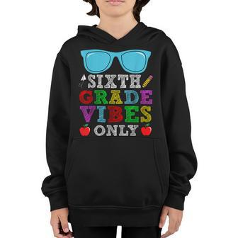 6Th Grade Vibes Only Sunglasses 1St Day Of School Gift Sunglasses Gifts Youth Hoodie | Mazezy