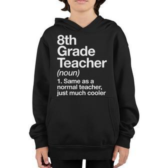 8Th Grade Teacher Definition Funny Back To School First Day Gifts For Teacher Funny Gifts Youth Hoodie | Mazezy