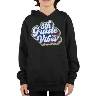 8Th Grade Vibe First Day Back To School Eighth Grade Teacher Teacher Gifts Youth Hoodie | Mazezy