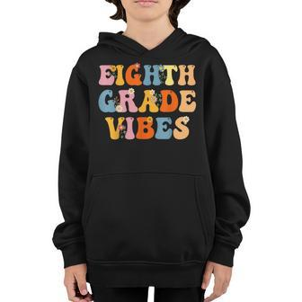 8Th Grade Vibes Groovy 8Th Grade Team 1St Day Of School Groovy Gifts Youth Hoodie | Mazezy