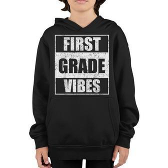 Back To School 1St Grade Vibes First Day Of School Teachers Youth Hoodie | Mazezy