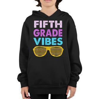 Back To School 5Th Grade Vibes First Day Of School 5Th Grade Youth Hoodie | Mazezy