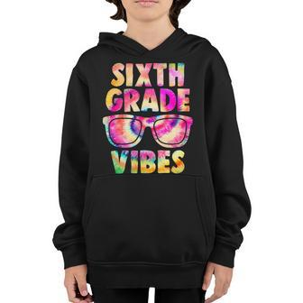 Back To School 6Th Grade Vibes Tie Dye First Day Teacher Teacher Gifts Youth Hoodie | Mazezy