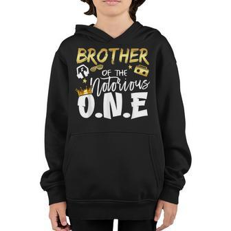 Brother Of The Notorious One Old School 1St Hip Hop Birthday Youth Hoodie - Thegiftio UK