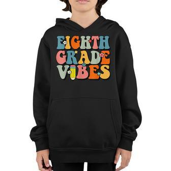 Eighth Grade Vibes Back To School 8Th Grade Teacher Student Gifts For Teacher Funny Gifts Youth Hoodie | Mazezy