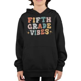 Fifth Grade Vibes Retro 5Th Grade Teacher Back To School Teacher Gifts Youth Hoodie | Mazezy