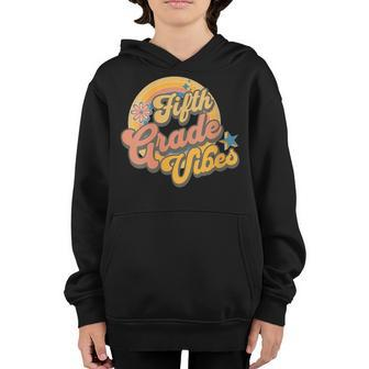 Fifth Grade Vibes Retro Teacher First Day Back To School Teacher Gifts Youth Hoodie | Mazezy