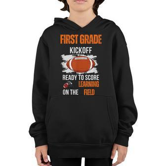 First Grade Kickoff Ready To Score Learning Field Football Football Funny Gifts Youth Hoodie | Mazezy