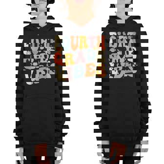 Fourth Grade Vibes First Day Of School 4Th Grade Team Youth Hoodie | Mazezy