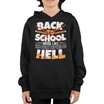Funny Back To School More Like The Fiery Depths Of Hell Youth Hoodie - Thegiftio UK