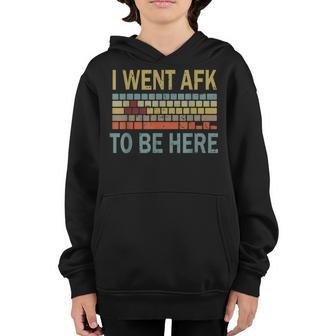 Funny Gift For A Pc Gamer I Went Afk To Be Here Youth Hoodie - Thegiftio UK