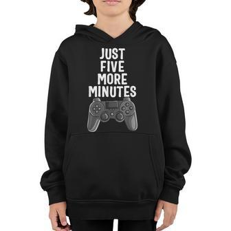 Funny Just Five More Minutes Gamer Gaming Quote Youth Hoodie - Thegiftio UK