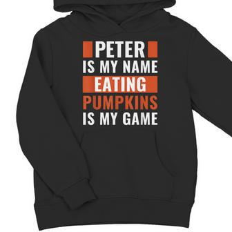 Halloween Peter Is My Name Eating Pumpkins Is My Game Costum Youth Hoodie - Thegiftio