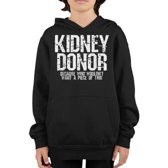 Kidney Donor Because Who Wouldnt Want A Piece Of This Youth Hoodie - Thegiftio UK