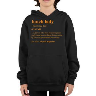 Lunch Lady Definition Back To School Cafeteria Cook Gift Youth Hoodie | Mazezy