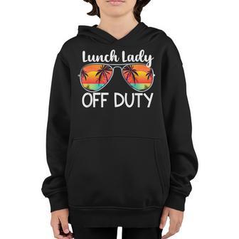 Lunch Lady Off Duty Last Day Of School Summer Youth Hoodie - Thegiftio UK