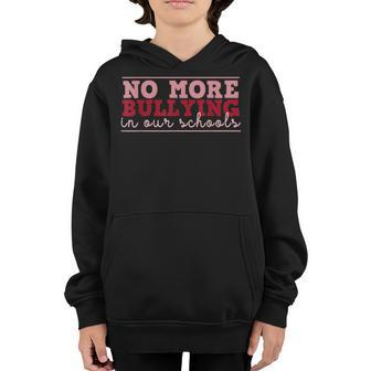 No More Bullying In Our Schools Anti Bully Awareness T Youth Hoodie - Thegiftio UK