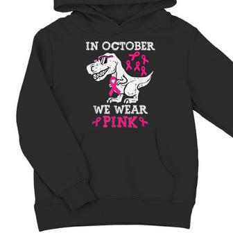 In October We Wear Pink Breast Cancer Dinosaur Toddler Boys Youth Hoodie | Mazezy