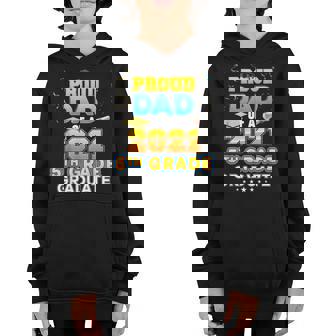 Proud Dad Of A 2021 5Th Grade Graduate Last Day School Fifth Youth Hoodie | Mazezy