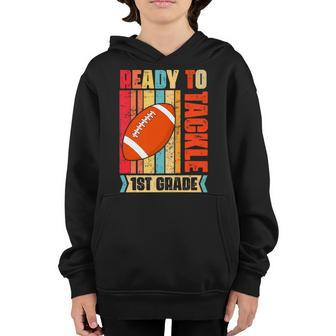 Ready To Tackle First Grade Back To School Football Football Funny Gifts Youth Hoodie | Mazezy