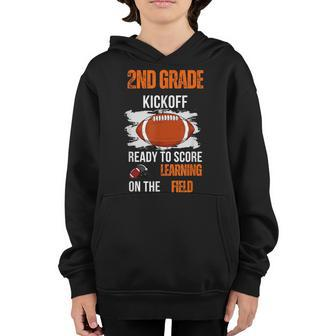 Second Grade Kickoff Ready To Score Learning Field Football Football Funny Gifts Youth Hoodie | Mazezy