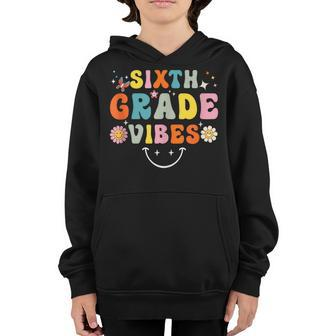 Sixth Grade Vibes Retro First Day Of School 6Th Grade Team Retro Gifts Youth Hoodie | Mazezy