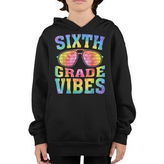 Sixth Grade Vibes Tie Dye Glasses Back To School 6Th Grade Youth Hoodie | Mazezy