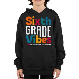 Sixth Grade Vibes Vintage 1St Day Of School Team 6Th Grade Youth Hoodie | Mazezy