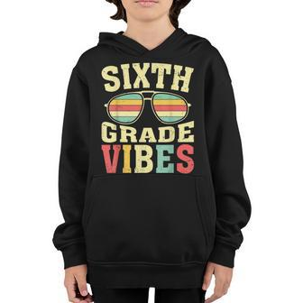 Sixth Grade Vibes Vintage Glasses 6Th Grade Back To School Youth Hoodie | Mazezy