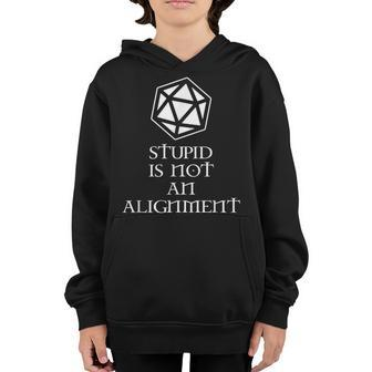 Stupid Is Not An Alignment D20 Funny Dungeons Rpg Gamers Youth Hoodie | Mazezy