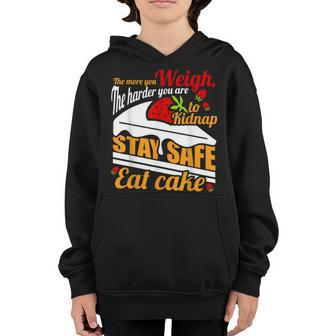 The More You Weigh The Harder You Are To Kidnap Stay Safe Youth Hoodie - Thegiftio UK