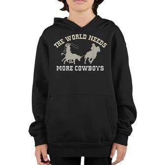 The World Needs More Cowboys Team Roping Youth Hoodie - Thegiftio UK
