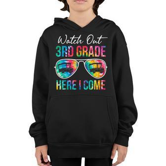 Tie Dye Watch Out 3Rd Grade Here I Come First Day Of School 3Rd Grade Funny Gifts Youth Hoodie | Mazezy