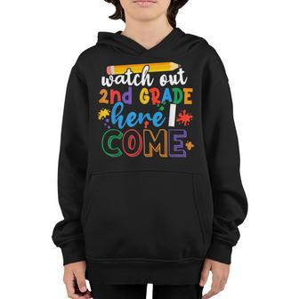 Watch Out 2Nd Grade Here I Come First Day Of Second Grade Youth Hoodie | Mazezy