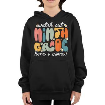 Watch Out Ninth Grade Here I Come Back To School Outfits Youth Hoodie | Mazezy