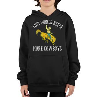 World Needs More Cowboys Rodeo Gifts Youth Hoodie - Thegiftio UK