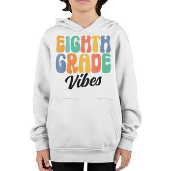 8Th Grade Vibes Retro Groovy Back To School 8Th Grade Squad Retro Gifts Youth Hoodie | Mazezy