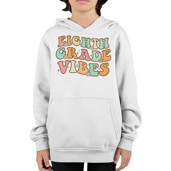 Back To School Eighth Grade Vibes Student 8Th Grade Teacher Teacher Gifts Youth Hoodie | Mazezy
