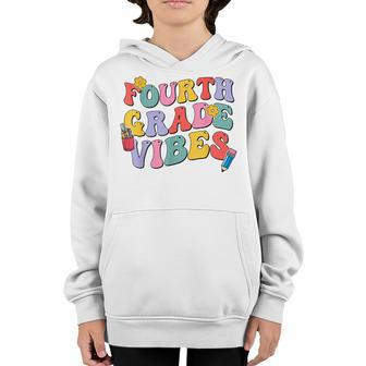 Fourth Grade Vibes Back To School Retro 4Th Grade Teachers Retro Gifts Youth Hoodie | Mazezy