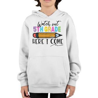 Watch Out 5Th Grade Here I Come First Day Of School Boy Girl Youth Hoodie | Mazezy CA