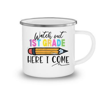 Watch Out 1St Grade Here I Come First Day Of School Boy Girl Camping Mug | Mazezy