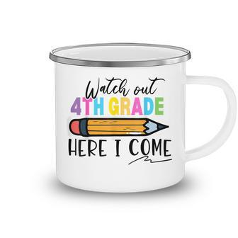 Watch Out 4Th Grade Here I Come First Day Of School Boy Girl Camping Mug | Mazezy