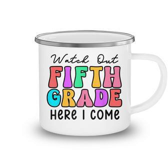Watch Out 5Th Grade Here I Come Groovy Back To School Camping Mug | Mazezy